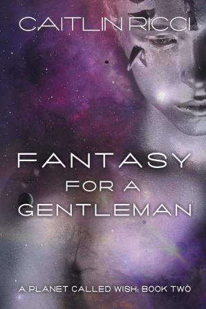 Fantasy for a Gentleman: 2 (Planet Called Wish)