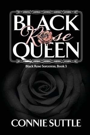 Black Rose Queen: 3 (Black Rose Sorceress)