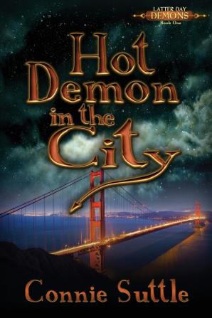 Hot Demon in the City: 1 (Latter Day Demons)