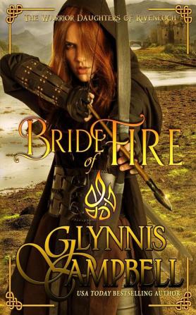 Bride of Fire: 1 (The Warrior Daughters of Rivenloch)