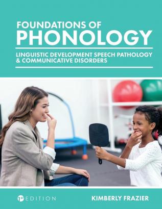 Foundations of Phonology: Linguistic Development Speech Pathology and Communicative Disorders