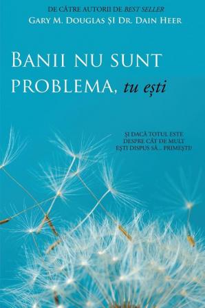 Banii nu sunt problema tu ești (Money Isn't the Problem You Are - Romanian)