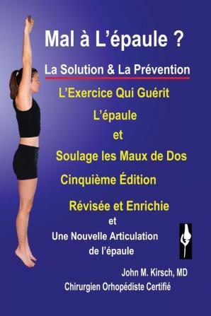 Mal a L'epaule ?: La Solution & La Prevention