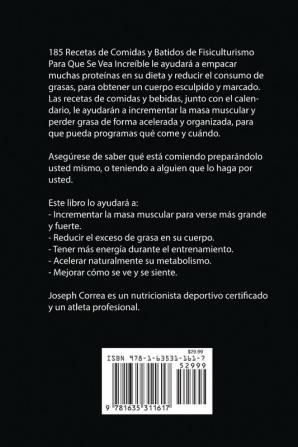 185 Recetas de Comidas Y Batidos de Fisiculturismo Para Que Se Vea Increíble: ¡Cree un cuerpo esculpido y marcado en la mitad del tiempo!