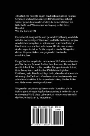 43 Natürliche Rezepte Gegen Hautkrebs um Deine Haut zu Schützen und zu Revitalisieren: Hilf deiner Haut schnell wieder gesund zu werden indem du ... zur Verfügung stellst die er Brauchst