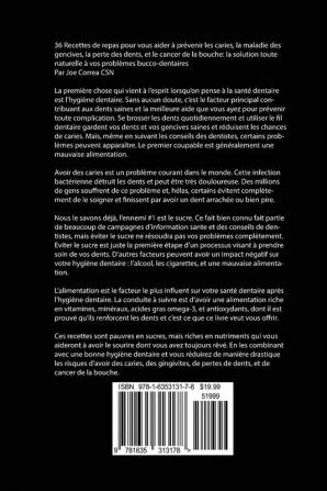 36 Recettes de repas pour vous aider à prévenir les caries la maladie des gencives la perte des dents et le cancer de la bouche: La solution toute naturelle à vos problèmes bucco-dentaires