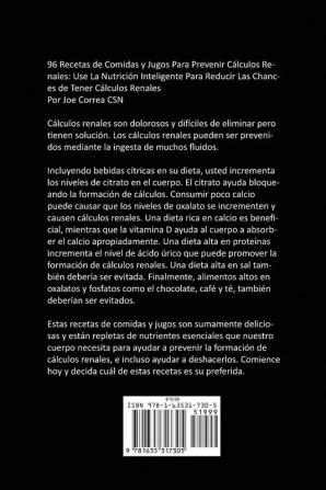 96 Recetas de Comidas y Jugos Para Prevenir Cálculos Renales: Use La Nutrición Inteligente Para Reducir Las Chances de Tener Cálculos Renales