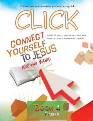 Click Book 4 (Teacher): Connect Yourself to Jesus and His Word