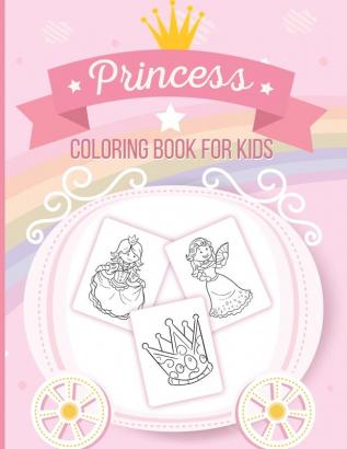 Princess Coloring Book For Kids: Art Activity Book for Kids of All Ages - Pretty Princesses Coloring Book for Girls Boys Kids Toddlers - Cute Fairy Tale