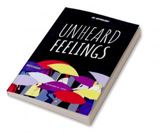 Unheard Feelings : An Anthology