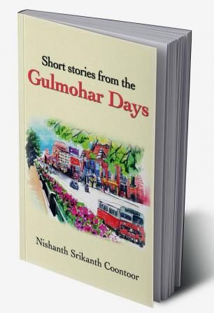 Short stories from the Gulmohar Days