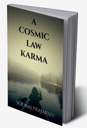 A COSMIC LAW KARMA : “The Law of What you give is what you get”