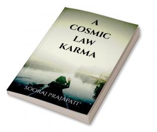 A COSMIC LAW KARMA : “The Law of What you give is what you get”