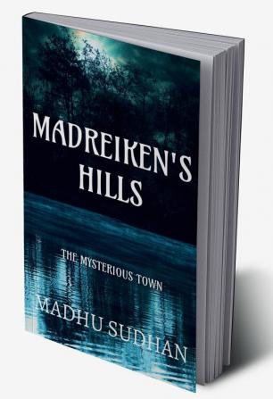 MADREIKEN'S HILLS : THE MYSTERIOUS TOWN