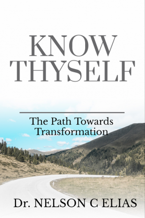 KNOW THYSELF : The Path Towards Transformation