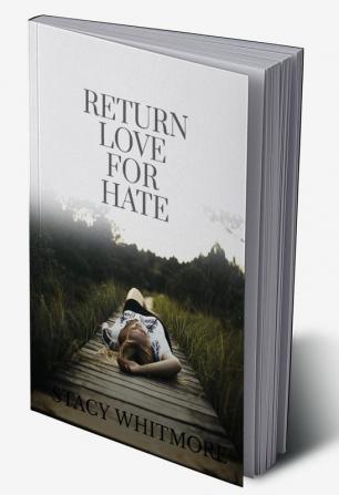 Return Love For Hate