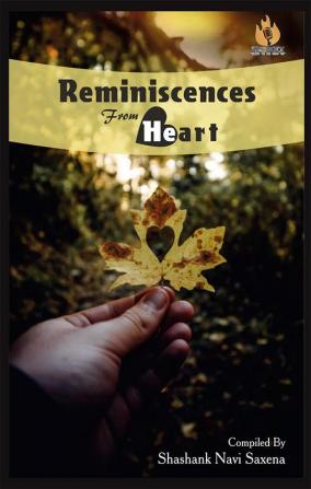 Reminiscences from Heart / रेमिनीसेन्सेस फ्रॉम हार्ट