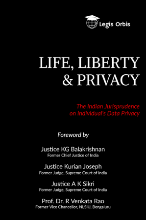 Life Liberty &amp; Privacy : The Indian Jurisprudence on Individual's Data Privacy