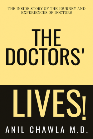 The Doctors' Lives! : The Inside story of the journey and experiences of Doctors.