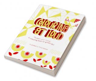 Colouring Out Loud! : Reclaim your mood: A colouring book for grown ups!