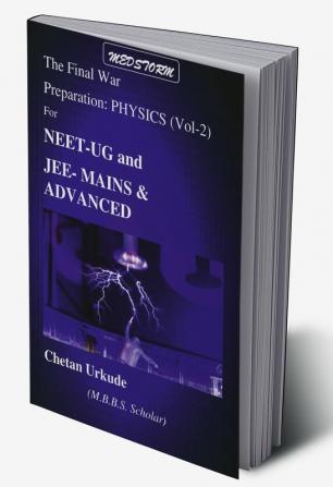 The Final War Preparation: PHYSICS for NEET-UG and JEE-MAINS &amp;amp; ADVANCED