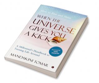 When the Universe Gives You a Kick: How to Rise and Shine