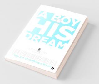 A Boy & His Dream: The Art Of Crafting A Brand