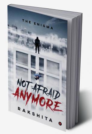 NOT AFRAID ANYMORE : THE ENIGMA