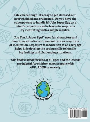 Are You A Super Egg?: An Adventure of Mishaps Mantras and Meditation: 2 (Good Egg World)