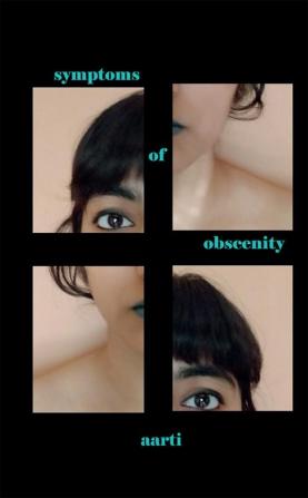 Symptoms of Obscenity : A Modest Poetry Collection