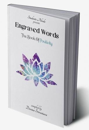 ENGRAVED WORDS : THE BOOK OF POSITIVITY