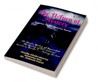 The U-Turn of Mystery : Anthology of Suspense Thriller Detective Stories