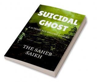 SUCIEDAL GHOST : A 16 years old boy become a gost.