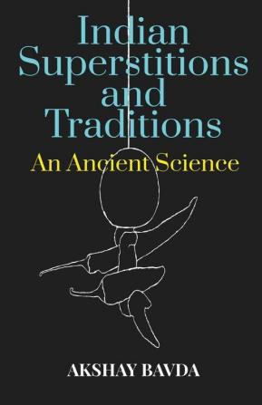 Indian Superstitions And Traditions: An Ancient Science