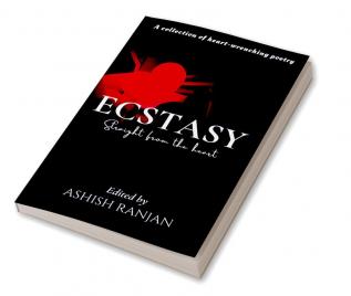 ECSTASY : Straight from the heart