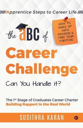 The ABC of Career Challenge : Apprentice Steps to Career Life