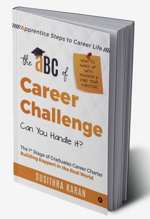 The ABC of Career Challenge : Apprentice Steps to Career Life