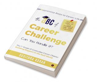 The ABC of Career Challenge : Apprentice Steps to Career Life