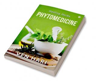 Phytomedicine : Healing Herbs