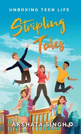 Stripling Tales : Unboxing Teen Life