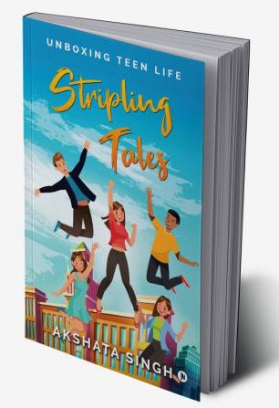 Stripling Tales : Unboxing Teen Life