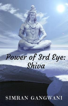 Power of 3rd Eye: Shiva