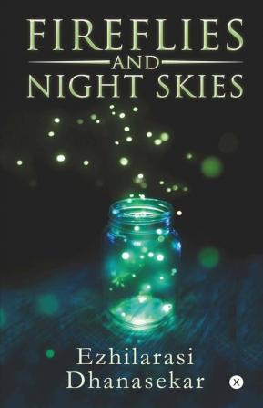 Fireflies And Night Skies
