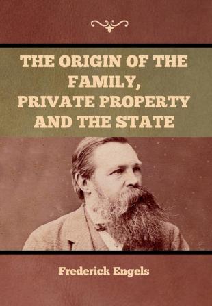 The Origin of the Family Private Property and the State