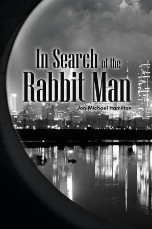 In Search of the Rabbit Man