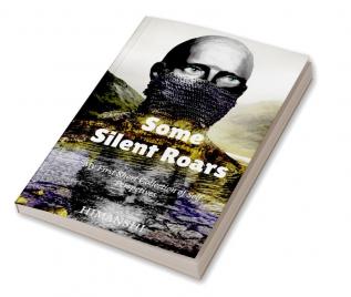 Some silent roars : My first short collection of self perspectives.