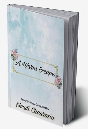 A Warm Escape : An Anthology