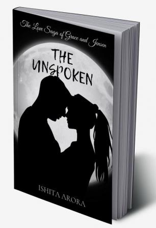 The Unspoken : The love saga of Grace and Jensen