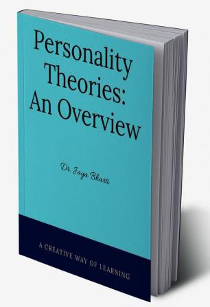 Personality Theories: An Overview : A creative Perspective of Learning