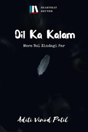 Dil Ka Kalam : Mere Bol Zindagi Par